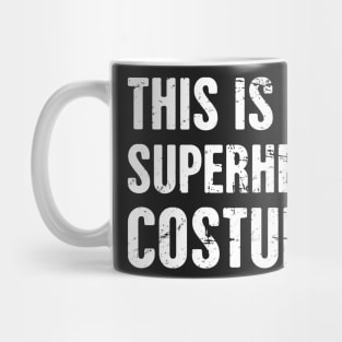 This Is My Superhero Costume | Halloween Costume Mug